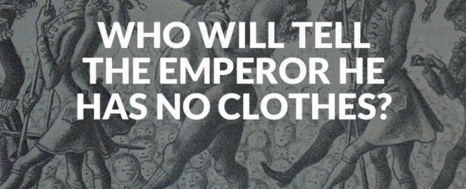 Who will tell the emperor