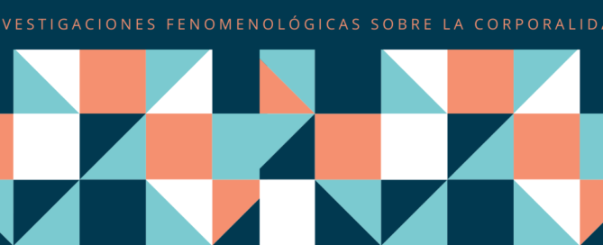 Investigaciones Fenomenológicas sobre la Corporalidad
